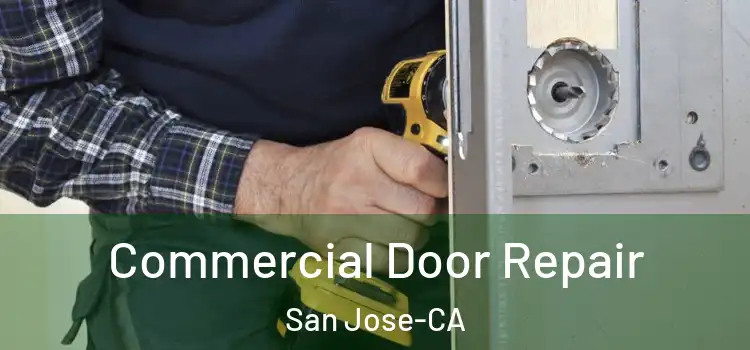 Commercial Door Repair San Jose-CA
