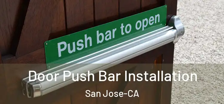 Door Push Bar Installation San Jose-CA