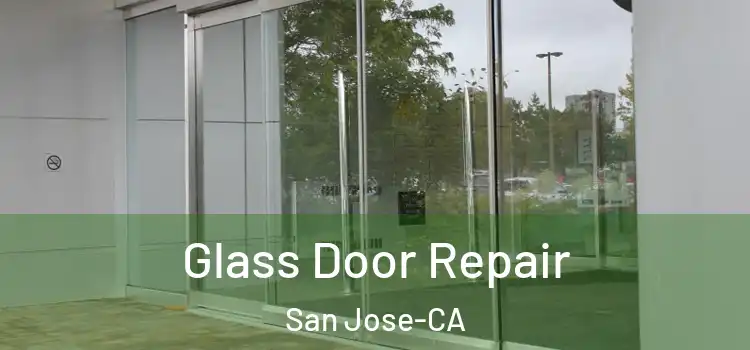  Glass Door Repair San Jose-CA