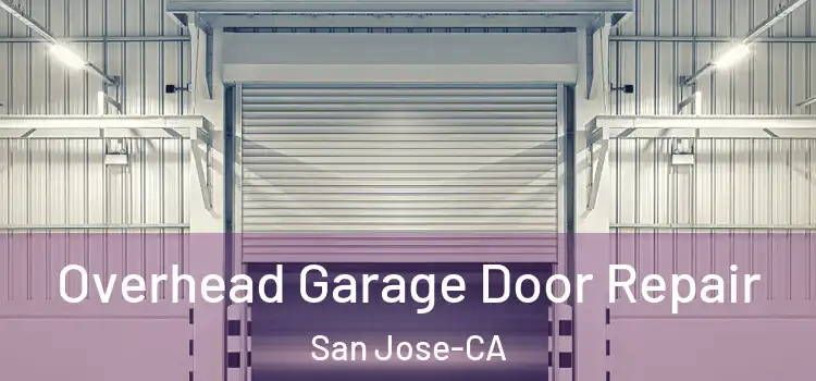 Overhead Garage Door Repair San Jose-CA