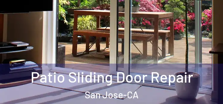 Patio Sliding Door Repair San Jose-CA