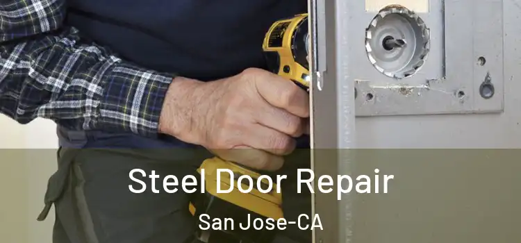 Steel Door Repair San Jose-CA